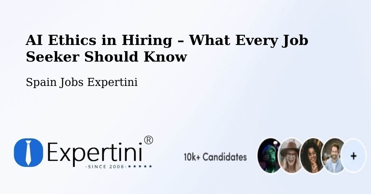 AI Ethics in Recruitment & Hiring – Vimianzo - Vimianzo, Spain Jobs Expertini
