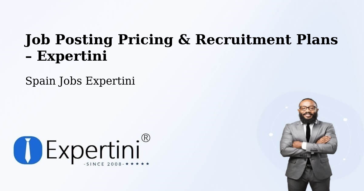 Job Posting Pricing & Recruitment Plans – Vimianzo - Vimianzo, Spain Jobs Expertini